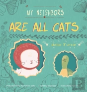 My Neighbors Are All Cats: Hello Turtle
