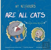 My Neighbors Are All Cats