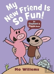 My New Friend Is So Fun!