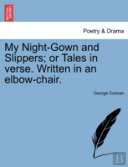 Bertrand.pt - My Night-Gown And Slippers; Or Tales In