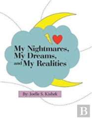 My Nightmares, My Dreams, And My Realities