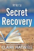 My Not So Secret Recovery