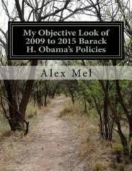 My Objective Look Of 2009 To 2015 Barack H. Obama'S Policies