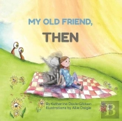 My Old Friend, Then
