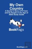 My Own Country: A Doctor'S Story Of A Town And Its People In The Age Of Aids Study Guide