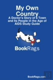My Own Country: A Doctor'S Story Of A Town And Its People In The Age Of Aids Study Guide