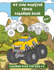 My Own Monster Truck Coloring Book (Book 3).