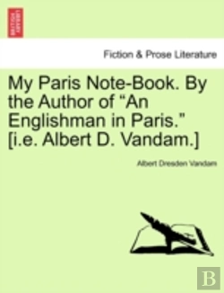 Bertrand.pt - My Paris Note-Book. By The Author Of 