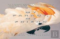 My Parrot, My Friend