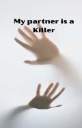 My Partner Is A Killer