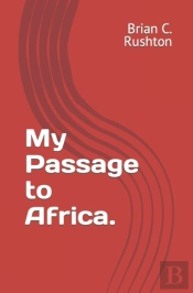 My Passage To Africa.