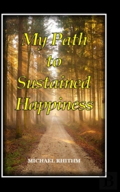My Path To Sustained Happiness