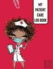 My Patient Care Log Book: Nurse Apprecia