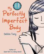 My Perfectly Imperfect Body