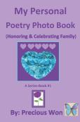 My Personal Poetry Photo Book #1 (Honoring & Celebrating Family)