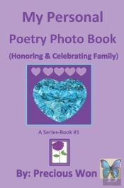 My Personal Poetry Photo Book #1 (Honoring & Celebrating Family)