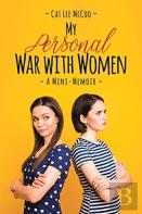 My Personal War With Women