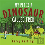 My Pet Is A Dinosaur Called Fred