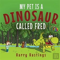 Bertrand.pt - My Pet Is A Dinosaur Called Fred