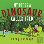 My Pet Is A Dinosaur Called Fred