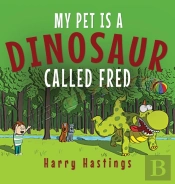 My Pet Is A Dinosaur Called Fred