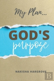 My Plan... God'S Purpose