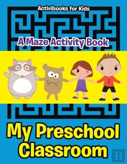 Bertrand.pt - My Preschool Classroom - A Maze Activity Book