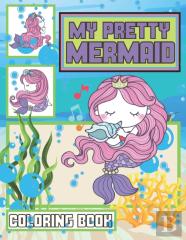 My Pretty Mermaid Coloring Book