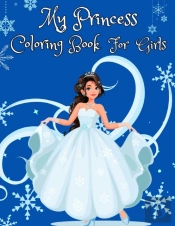 My Princess Coloring Book For Girls