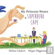 My Princess Wears A Superhero Cape