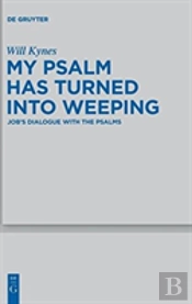 My Psalm Has Turned Into Weeping