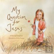 My Question For Jesus