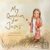 My Question For Jesus