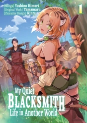 My Quiet Blacksmith Life In Another World: Volume 1 (Manga)