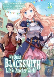 My Quiet Blacksmith Life In Another World: Volume 3 (Manga)