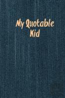 My Quotable Kid