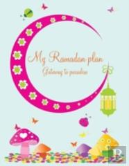 My Ramadan Plan - Gateway To Paradise (Girl)