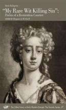 ''My Rare Wit Killing Sin'' Â€“ Poems Of A Restoration Courtier