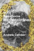 M.Y. Rawsthorne And The Spirit Glass