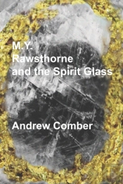 M.Y. Rawsthorne And The Spirit Glass