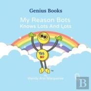 My Reason Bots Knows Lots And Lots