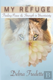 My Refuge: Finding Peace   Strength In U