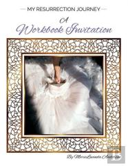 My Resurrection Journey A Workbook Invitation