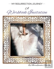My Resurrection Journey A Workbook Invitation
