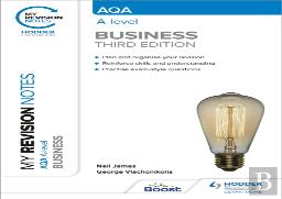 My Revision Notes: Aqa A-Level Business: Third Edition