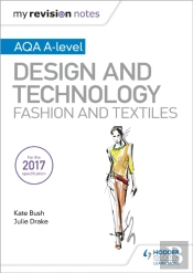 My Revision Notes: Aqa A-Level Design And Technology: Fashion And Textiles