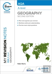 My Revision Notes: Aqa A-Level Geography: Second Edition