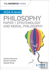 My Revision Notes: Aqa A-Level Philosophy Paper 1 Epistemology And Moral Philosophy