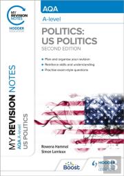 My Revision Notes: Aqa A-Level Politics: Us And Comparative Politics: Second Edition