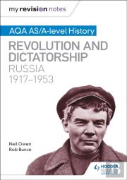 My Revision Notes: Aqa As/A-Level History: Revolution And Dictatorship: Russia, 1917â€“1953